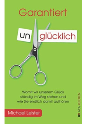 Garantiert unglucklich - Michael Leister - książka  wyd. 2018