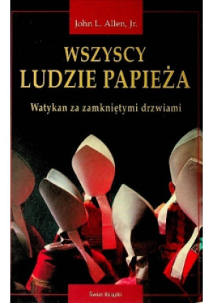 Wszyscy ludzie Papieża - John L. Allen - książka  wyd. 2009