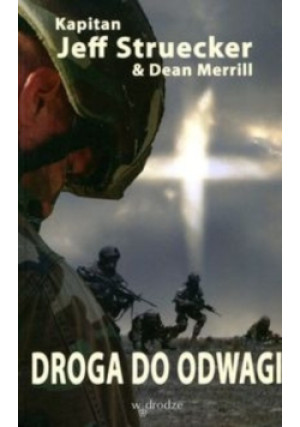Droga do odwagi - Dean Merrill, Jeff Struecker - książka  wyd. 2006