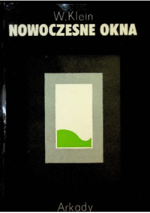 Nowoczesne okna - W. Klein - książka  wyd. 1978