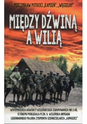 Między Dźwiną a Wilią - Mieczysław  Potocki - książka historyczna wyd. 2015