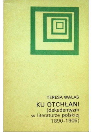 Ku otchłani - Teresa Walas - książka  wyd. 1986