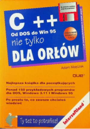 C + + Dla orłów - Adam Majczak - książka  wyd. 1997