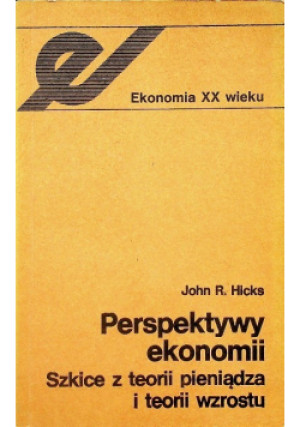 Perspektywy ekonomii - John R. Hicks - książka  wyd. 1988