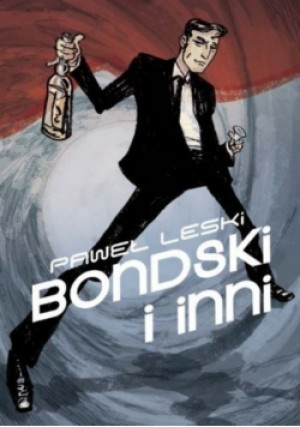 Bondski i inni Dedykacja Leskiego - Paweł Leski - książka  wyd. 2013