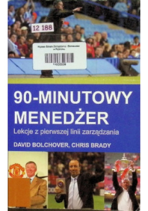 90 minutowy menedżer - Chris Brady, David Bolchover - książka  wyd. 2007