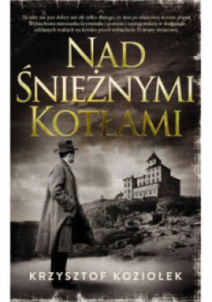 Nad Śnieżnymi Kotłami - Krzysztof Koziołek - książka  wyd. 2019