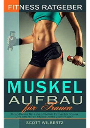 Muskelaufbau fur Frauen - Scott Wilbertz - książka  wyd. 2018