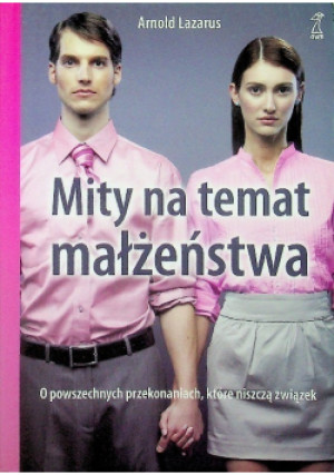 Mity na temat małżeństwa - Arnold Lazarus - książka  wyd. 2008