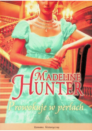 Prowokuje w perłach - Madeline Hunter - książka  wyd. 2011