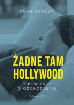 Żadne tam Hollywood opowieść o odchudzaniu - Rafał Grądzki - książka  wyd. 2023