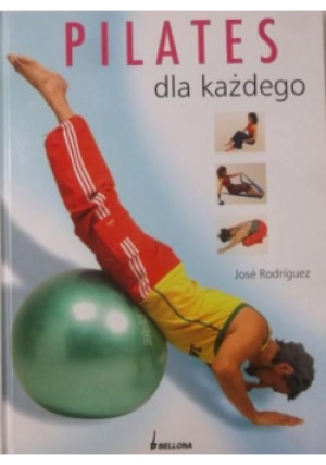 Pilates dla każdego - Jose Rodriguez - książka  wyd. 2009