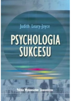 Psychologia sukcesu - Judith Leary-Joyce - książka  wyd. 2012