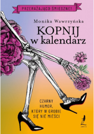 Kopnij w kalendarz - Monika Wawrzyńska - książka  wyd. 2023