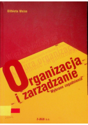 Organizacja i zarządzanie - Elżbieta Weiss - książka  wyd. 2005