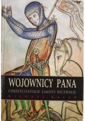 Wojownicy Pana - Michael Walsh - książka historyczna wyd. 2005