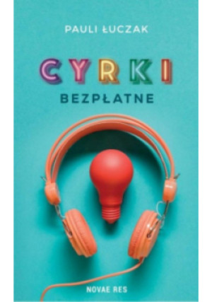 Cyrki bezpłatne - Pauli Łuczak - książka  wyd. 2020