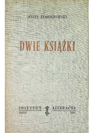 Dwie książki - Józef Łobodowski - książka  wyd. 1984
