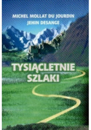 Tysiącletnie szlaki - Jehin Desange - książka  wyd. 2000