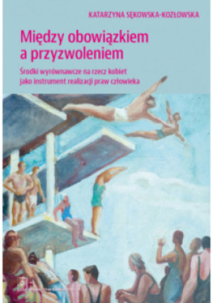 Między obowiązkiem a przyzwoleniem - Katarzyna Sękowska-Kozłowska - książka  wyd. 2021