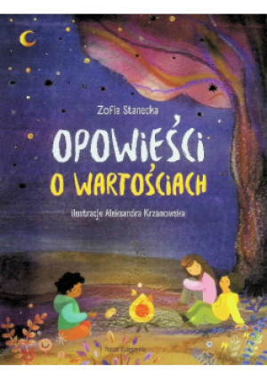 Opowieści o wartościach - Zofia Stanecka - książka  wyd. 2025