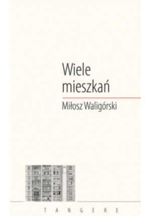 Wiele mieszkań - Miłosz Waligórski - książka  wyd. 2021