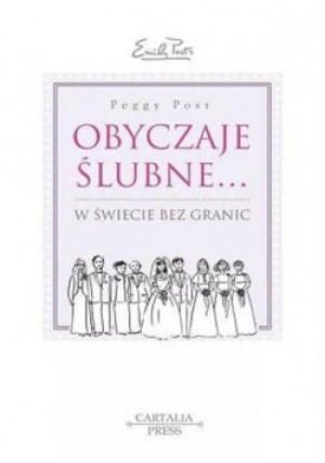 Obyczaje ślubne W świecie bez granic - Peggy Post - książka  wyd. 2006