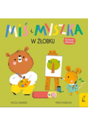 Miś i Myszka W żłobku - Nicola Edwards - książka  wyd. 2024