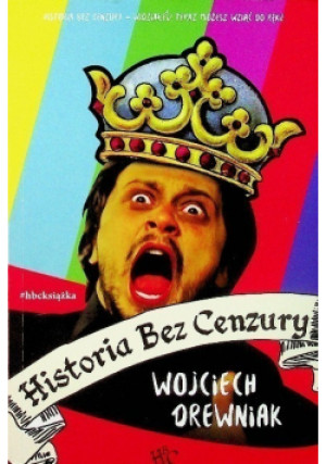 Historia Bez Cenzury - Wojciech Drewniak - książka historyczna wyd. 2016