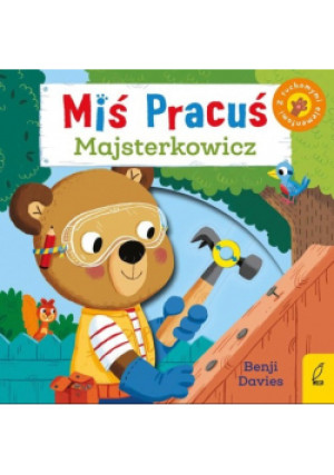 Miś Pracuś Majsterkowicz - Benji Davies - książka  wyd. 2023