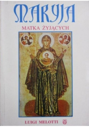 Maryja matka żyjących - Luigi Melotti - książka  wyd. 1993