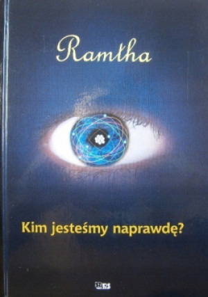 Kim jesteśmy naprawdę - Ramtha - książka reportaż wyd. 2011