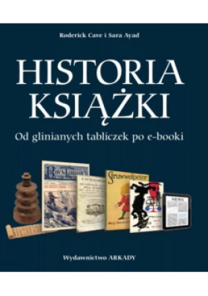 Historia książki - Sara Ayad, Roderick Cave - książka historyczna wyd. 2015