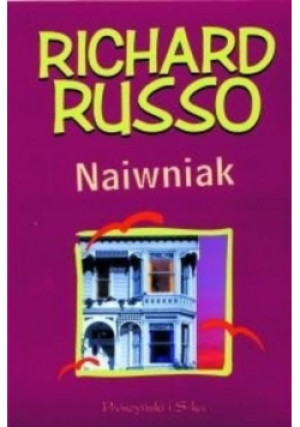 Naiwniak - Richard Russo - książka wyd. 2003