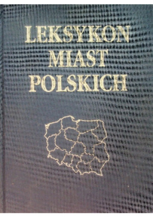 Leksykon miast polskich - Jerzy Kwiatek - książka  wyd. 1998