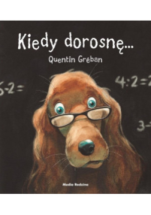 Kiedy dorosnę - Quentin Greban - książka  wyd. 2019