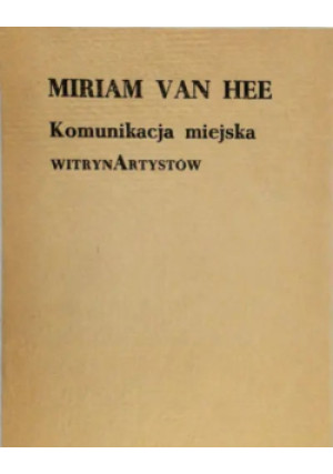 Komunikacja miejska Witryn artystów - Miriam Van hee - książka  wyd. 1992