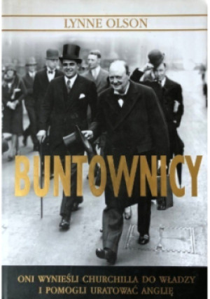 Buntownicy - Lynne Olson - książka historyczna wyd. 2008