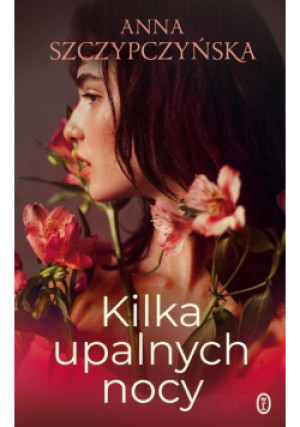 Kilka upalnych nocy - Anna Szczypczyńska - książka  wyd. 2022