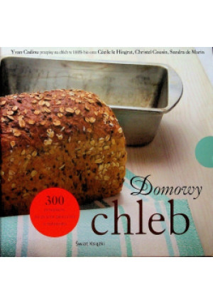 Domowy chleb - książka  wyd. 2011