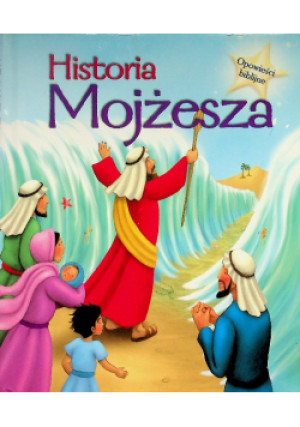 Opowieści biblijne. Historia Mojżesza - książka  wyd. 2016