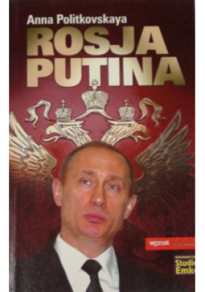 Rosja Putina - Anna Politkovskaya - książka historyczna wyd. 2005