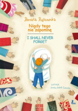 Nigdy tego nie zapomnę - Renata Piątkowska - książka  wyd. 2017