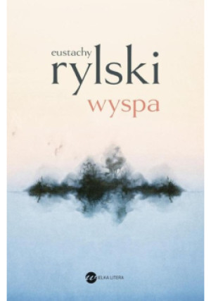 Wyspa - Eustachy Rylski - książka  wyd. 2022