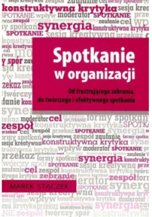 Spotkanie w organizacji - Marek Stączek - książka  wyd. 2013