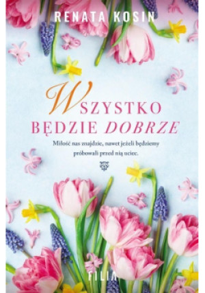 Wszystko będzie dobrze - Renata Kosin - książka  wyd. 2022
