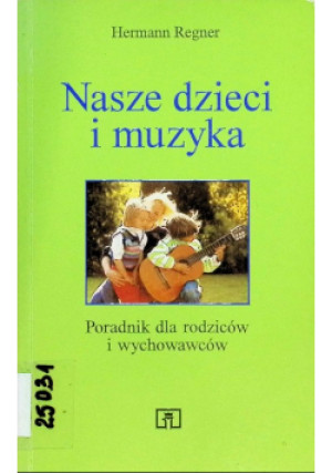 Nasze dzieci i muzyka - Hermann Regner - książka  wyd. 1995