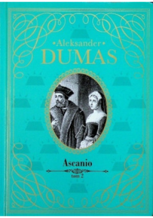 Ascanio Tom 2 - Aleksander Dumas - książka  wyd. 2014