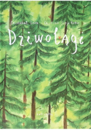 Dziwolągi - Christobal Leon, Christina Sitja Rubio - książka  wyd. 2017