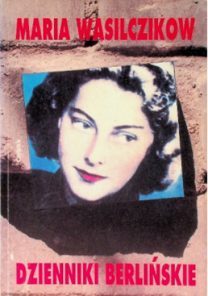 Dzienniki berlińskie - Maria Wasilczikow - książka historyczna wyd. 1993